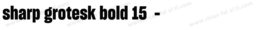sharp grotesk bold 15下载字体转换